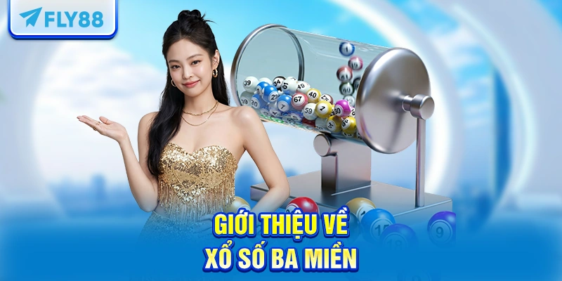 Giới thiệu về Xổ số ba miền