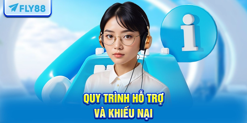Quy trình hỗ trợ và khiếu nại